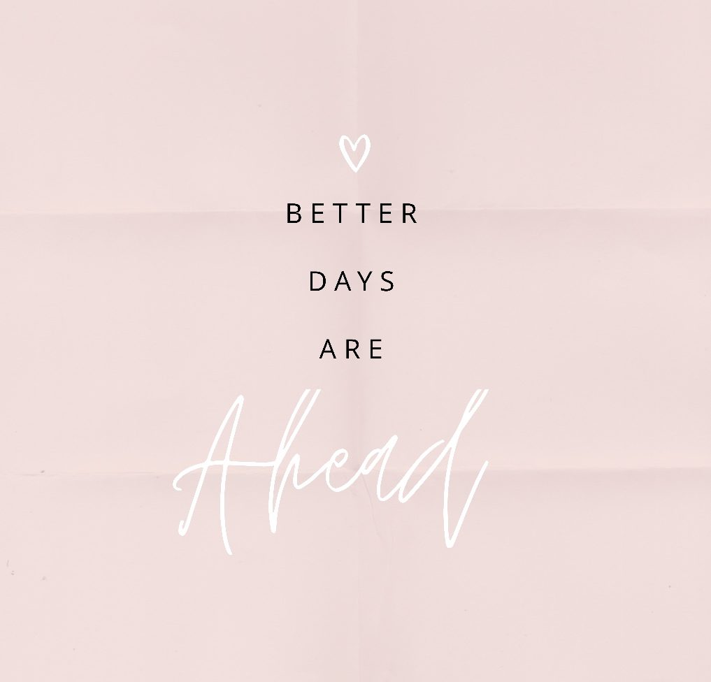 Better Days are Ahead